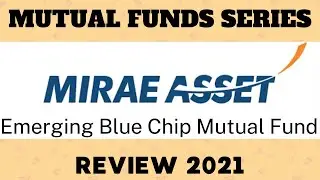 Mirae asset emerging bluechip fund review 2021 | Mirae asset emerging mf