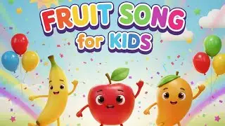 Fruit Song for Kids | Apple Banana Mango | Fun Learning Rhyme | Healthy Fruit Dance Song