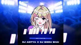 A MAA PO PO - EDM X TRAP MIX - DJ ADITYA X DJ BIDDU |⁠| SUVEN REMIX OFFICIAL |⁠|