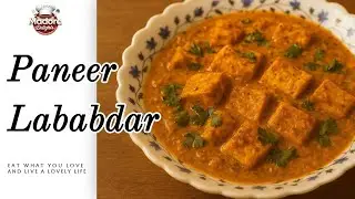 Restaurant-Style Paneer Lababdar Recipe | Easy Paneer Lababdar Recipe Rich, Creamy & Full of Flavor