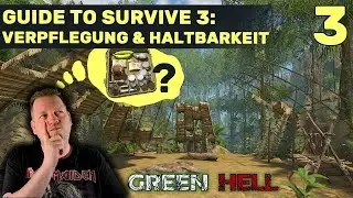 Erklärbär Video! | Guide 2 Survive 3 | Verpflegung & Haltbarkeit | Green Hell | Part 003