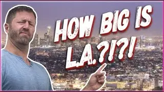 Just how BIG is L.A. anyway?!?