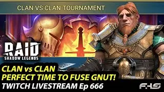Clan vs Clan is the perfect time to fuse GNUT! - RAID: Shadow Legends Twitch Livestream Ep.666