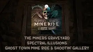 The Miners Graveyard - Ghost Town Mine Ride & Shootin' Gallery Soundtrack
