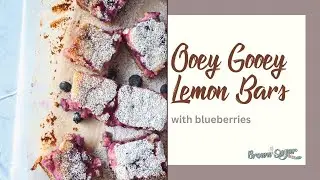 Sweet Summertime Treats with Lemon Butter Bars with Blueberries
