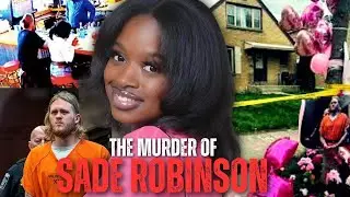Unsolved Murder of Sade Robinson &ndash; Deep Dive Into the Case, Evidence & Theories