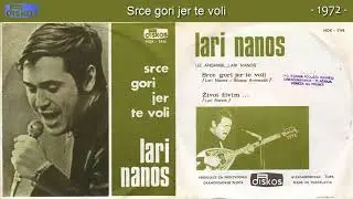 Lari Nanos - Srce gori jer te voli - (Audio 1972)