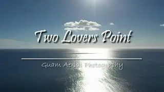 Two Lovers Point, Guam | Drone Video