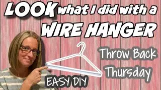 LOOK what I did with a WIRE HANGER | Throw - Back - Thursday UPDATED with a NEW TWIST | EASY DIY