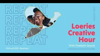 Loeries Creative Hour 'Visual GPS: Realness'