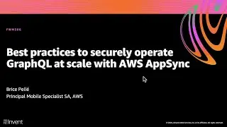 AWS re:Invent 2020: Best practices to securely operate GraphQL at scale with AWS AppSync