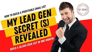 My Lead Gen Secret Part 2 | Build a Gigantic Email List