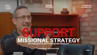 Missional Strategy // #11 Missional Support &ndash; Strength for the Journey