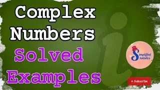 Complex Numbers Solved Examples | Problems on Complex Numbers | Simplified Statistics by Chesta 