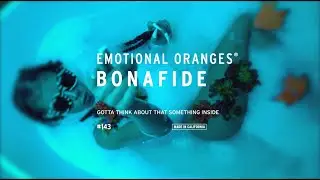 Emotional Oranges - Bonafide (feat. Chiiild) [Official Lyric Video]