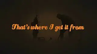 Granger Smith - Where I Get It From (Official Lyric Video)