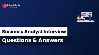 Business Analyst Interview Questions and Answers 2024 | Business Analyst (BA) Interview | MindMajix