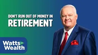 Don&rsquo;t Run Out of Money in Retirement - J. Barry Watts