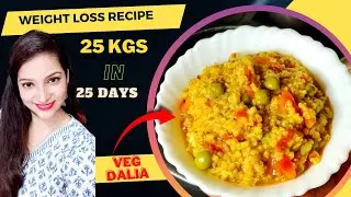 Weight Loss Dalia in Hindi | Lose 25 Kg Fast | Breakfast/Lunch Recipes | Khichdi | Admire Recipes