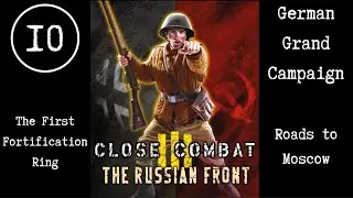 Close Combat 3 The Russian Front E10 Roads to Moscow - The First Fortification Ring