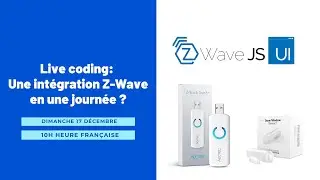 Live coding : Une int&eacute;gration Z-Wave en une journ&eacute;e ?