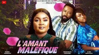 L'AMANT MAL&Eacute;FIQUE | Clinton Joshua | Meilleur Films Fran&ccedil;ais | Films Nig&eacute;rian En Fran&ccedil;ais 2026