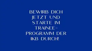 Trainee bei der IKB Deutsche Industriebank AG