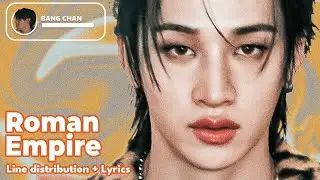 Fendi X Bang Chan - Roman Empire - Line Distribution + Lyrics