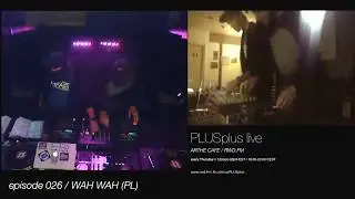 PLUSplus & WAH WAH (PL) @ Arthe cafe / RWD.fm 026