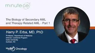 The Biology of Secondary AML and Therapy-Related AML - Part 1