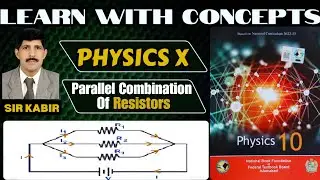 PARALLEL COMBINATION OF  RESISTANCES | CHAPTER 17 | GRADE 10 | PHYSICS NEW BOOK NBF | FBISE