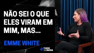 Como surgiu o podcast da Emme? - Tudo ou Nada com Emme White