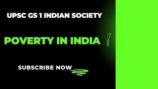 Poverty in India | Causes, Measurement, Rural & Urban Poverty | UPSC GS 1 Indian Society