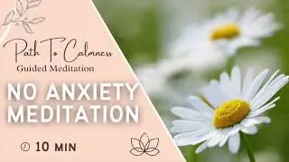 10-Minute Meditation for Anxiety