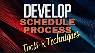 Develop Schedule Process | Tools & Techniques | PMBOK | PMP 2025