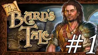 Похождения барда | The Bard's Tale | Часть 1 прохождение