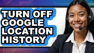 How to Turn Off Google Location History (updated)