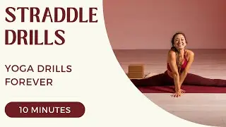 Yoga Drills Forever - Straddle Drills