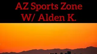 AZ Sports Zone- Episode 17