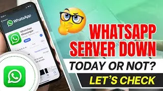 Is WhatsApp Server Down Today? How to Fix WhatsApp Not Working