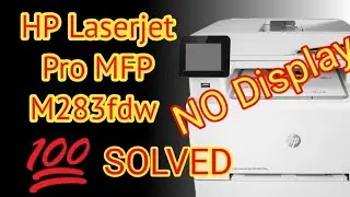 No display or black/blank screen hp color lasejet m283fdw (easy step) PART - 2 