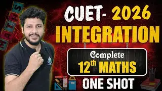 CUET 2026 Maths | Integration One Shot | Complete Concept + PYQs