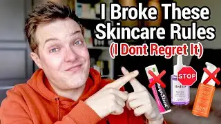 SKINCARE RULES I BROKE IN 2021 - Rules I No Longer Follow