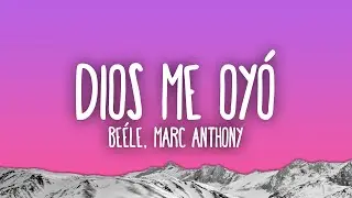 Be&eacute;le, Marc Anthony - Dios me oy&oacute;
