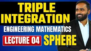 Triple Integration |Lecture 04|Sphere|Engineering Mathematics |Pradeep Gir Sir