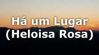 Há um Lugar (Heloisa Rosa) LEGENDADO