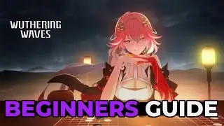 The 2026 Wuthering Waves Beginner’s Guide