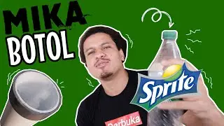 EXPERIMENT DARBUKA MIKA BOTOL SPRITE ?? BISA GAK ??!!