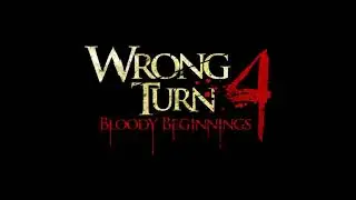Wrong Turn 4 Bloody Beginnings (2011) Theme Music