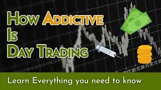 How Addictive Are The Financial Markets And Day Trading